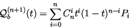 \begin{displaymath}{\cal Q}_b^{(n+1)}(t)=\sum_{i=0}^nC_n^it^i(1-t)^{n-i}P_i\end{displaymath}