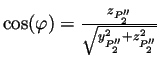 $\cos(\varphi)=\frac{z_{P''_2}}
{\sqrt{y^2_{P''_2}+z^2_{P''_2}}}$