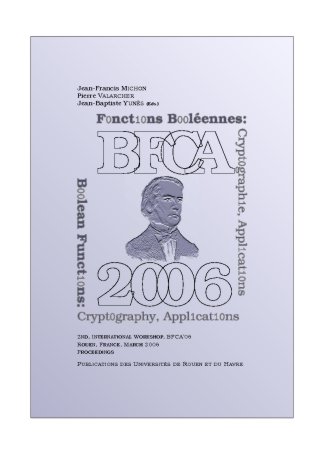 BFCA 06. Proceedings of BFCA’06, Second international workshop on Boolean Functions : Cryptography and Applications. March 13—15, 2006. LIFAR, Université Rouen, France.