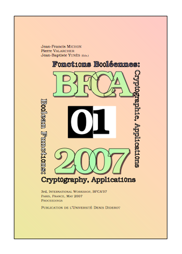 BFCA 07. Proceedings of BFCA'07, Third international workshop on Boolean Functions : Cryptography and Applications. May 2—3, 2007. LIAFA, Université Paris Diderot, France.